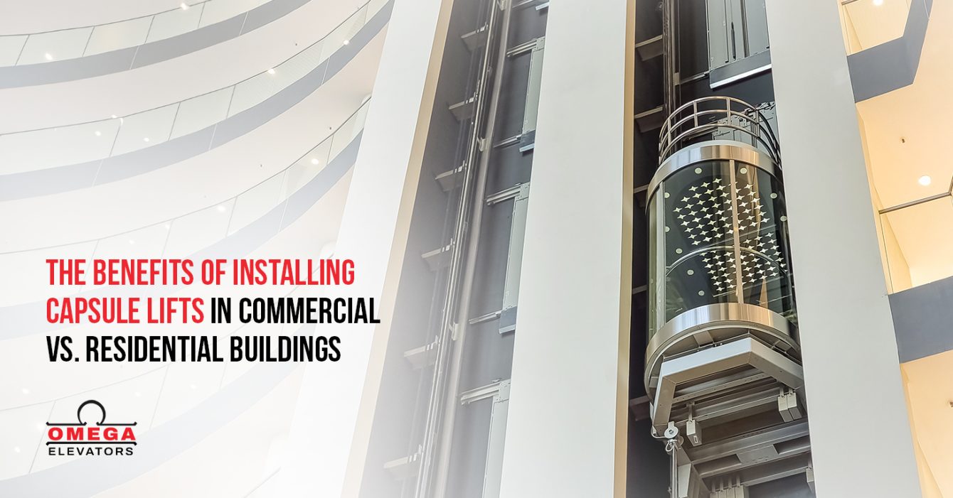 The Benefits of Installing Capsule Lifts in Commercial vs. Residential Buildings